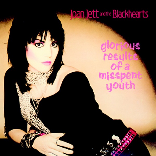 Joan Jett & The Blackhearts – Glorious Results of a Misspent Youth (Expanded Edition) [iTunes Plus AAC M4A]