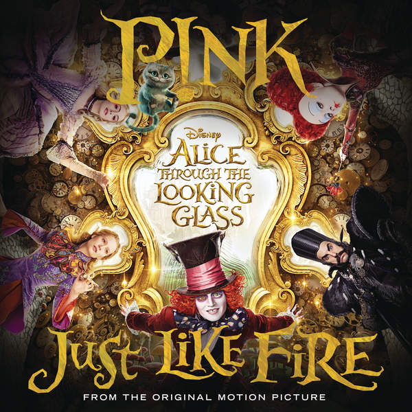 P!nk – Just Like Fire (From “Alice Through the Looking Glass”) – Single (Apple Digital Master) [iTunes Plus AAC M4A]