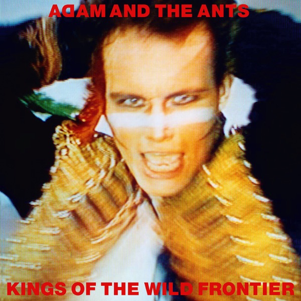 Adam & The Ants – Kings of the Wild Frontier (Deluxe Edition) [Remastered] [iTunes Plus AAC M4A]