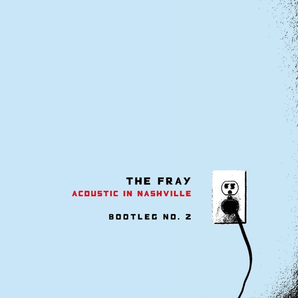 The Fray – Acoustic In Nashville – Bootleg No. 2 (Live) – EP [iTunes Plus AAC M4A]