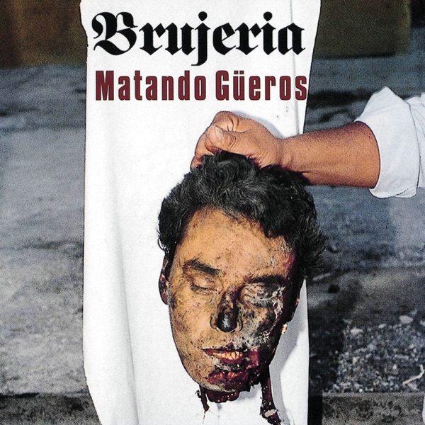 Brujeria – Mantando Gueros [iTunes Plus AAC M4A]