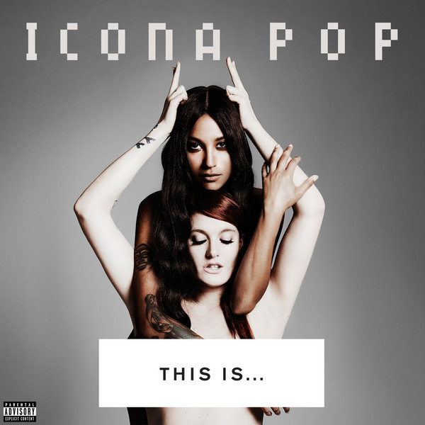Icona Pop – This Is… Icona Pop [iTunes Plus AAC M4A]