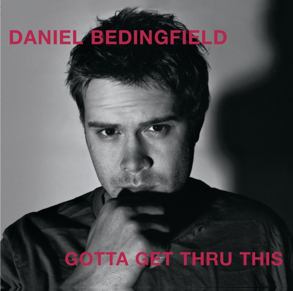 Daniel Bedingfield – Gotta Get Thru This [iTunes Plus AAC M4A]