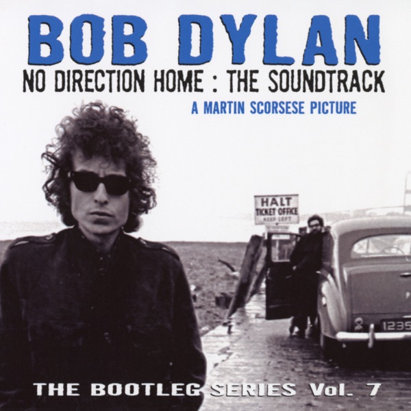 Bob Dylan – The Bootleg Series, Vol. 7: No Direction Home: The Soundtrack (A Martin Scorsese Picture) [iTunes Plus AAC M4A]