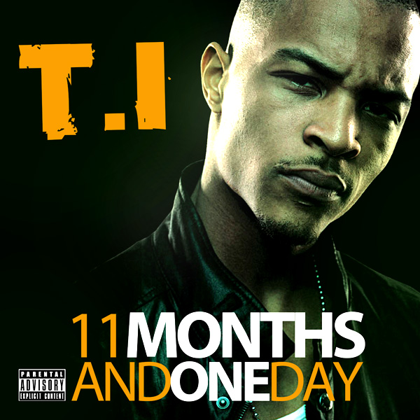 T.I. – 11 Months and One Day [iTunes Plus AAC M4A]