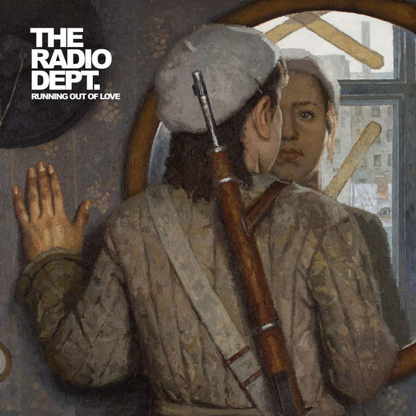 The Radio Dept. – Running Out of Love [iTunes Plus AAC M4A]