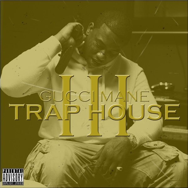 Gucci Mane – Trap House 3 (Explicit) [iTunes Plus AAC M4A]