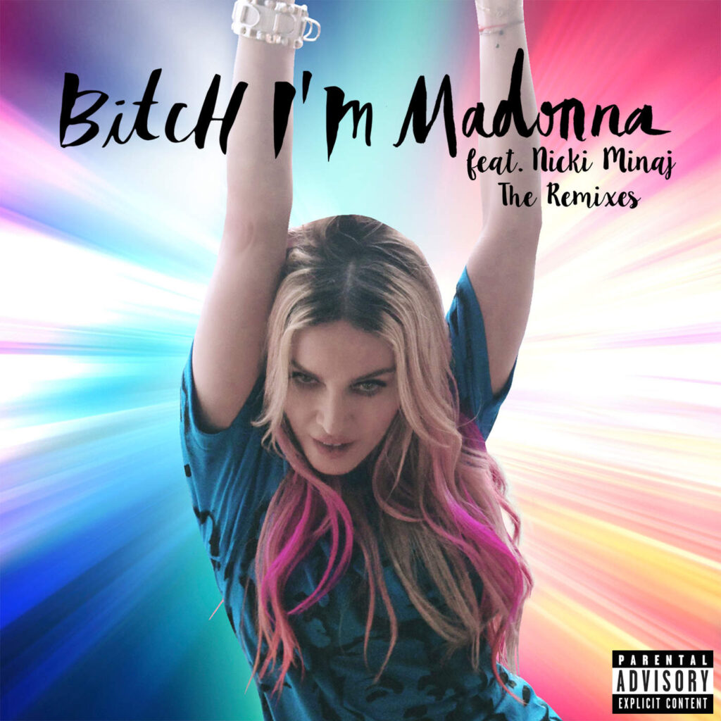 Madonna – Bitch I’m Madonna (feat. Nicki Minaj) [The Remixes] [Explicit] [iTunes Plus AAC M4A]