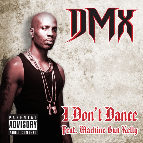 DMX – I Don’t Dance (feat. Machine Gun Kelly) – Single (Explicit) [iTunes Plus AAC M4A]