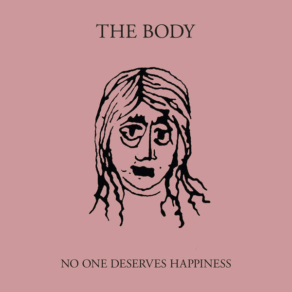 The Body – No One Deserves Happiness [iTunes Plus AAC M4A]