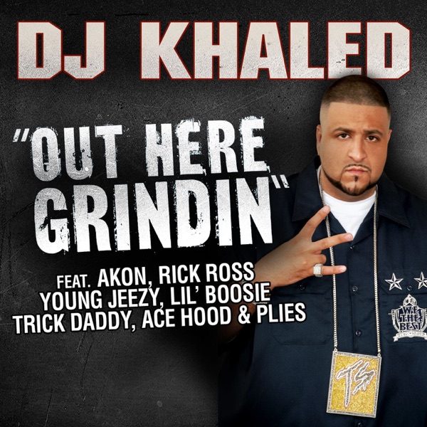 DJ Khaled – Out Here Grindin’ (feat. Akon, Rick Ross, Young Jeezy, Lil Boosie, Plies, Ace Hood, Trick Daddy) – Single (Clean) [iTunes Plus AAC M4A]
