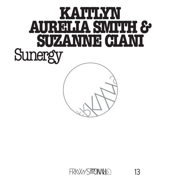 Kaitlyn Aurelia Smith & Suzanne Ciani – FRKWYS Vol. 13: Sunergy [iTunes Plus AAC M4A]